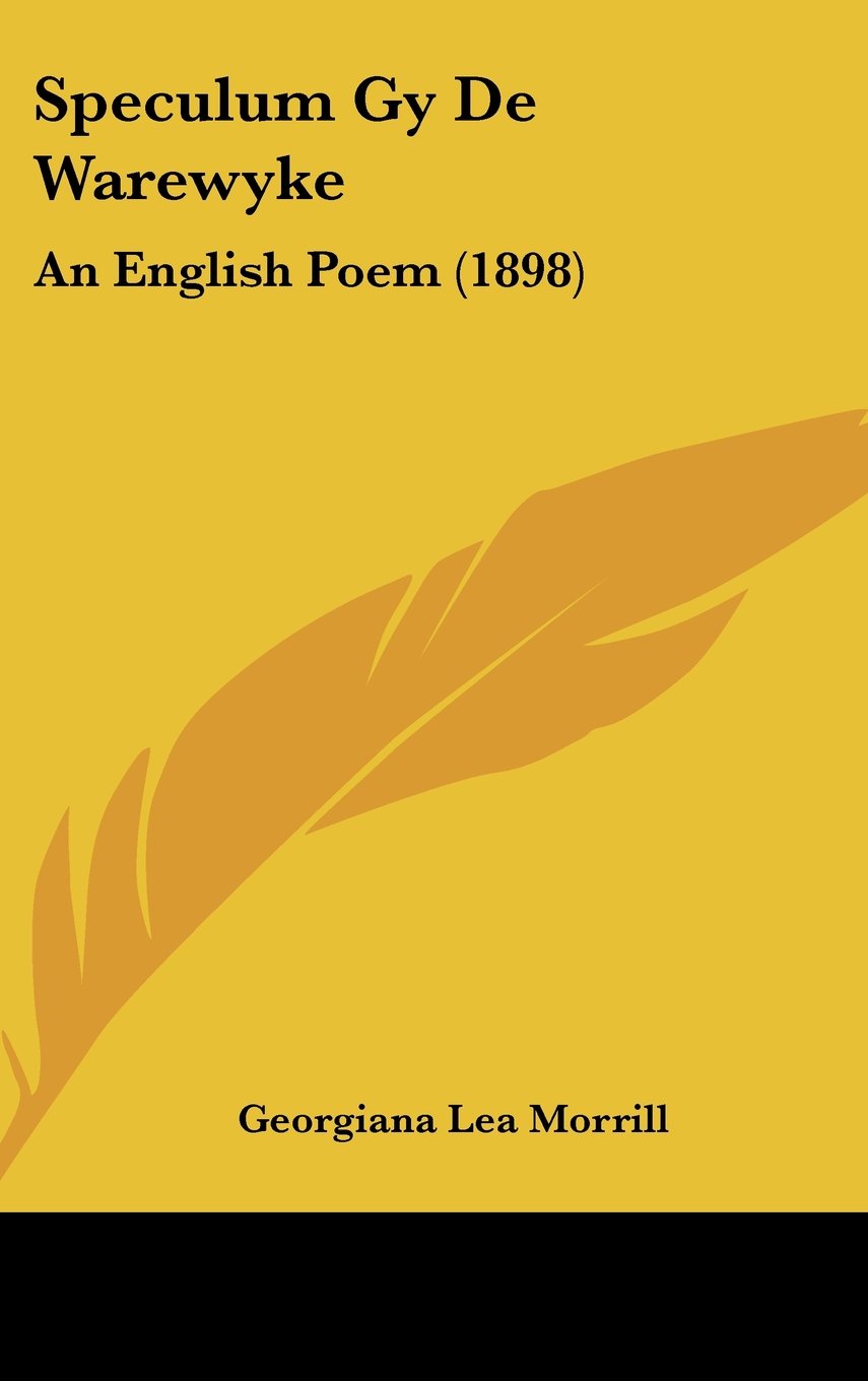 Speculum Gy De Warewyke: An English Poem Poetry