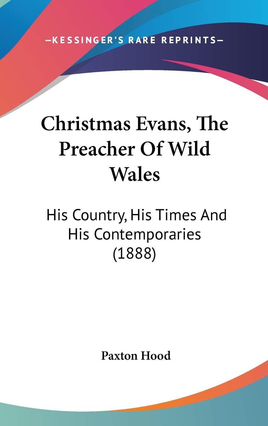 Christmas Evans, The Preacher Of Wild Wales: His Country, His Times And His Contemporaries (1888) Philosophy
