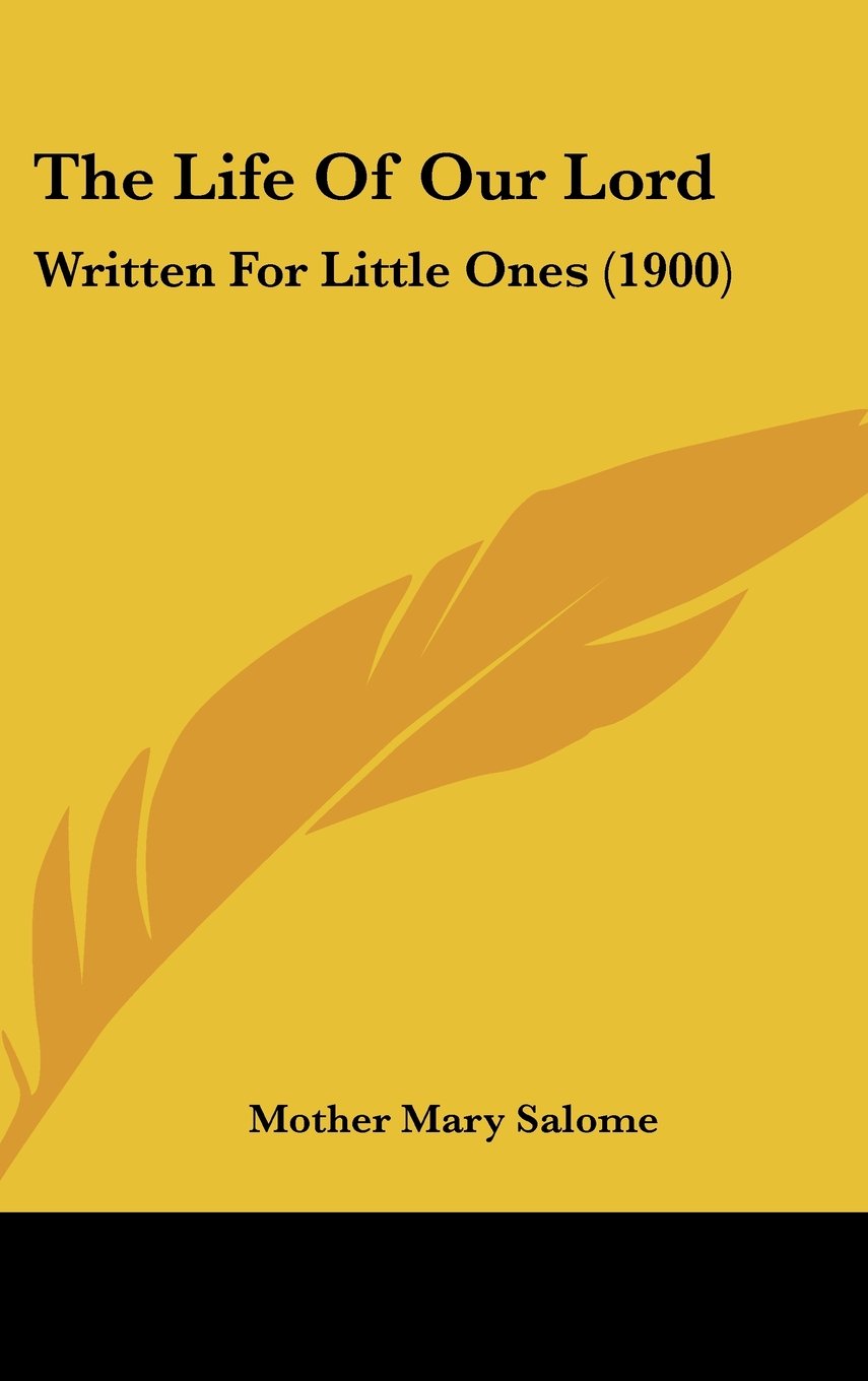 The Life Of Our Lord: Written For Little Ones (1900) Books