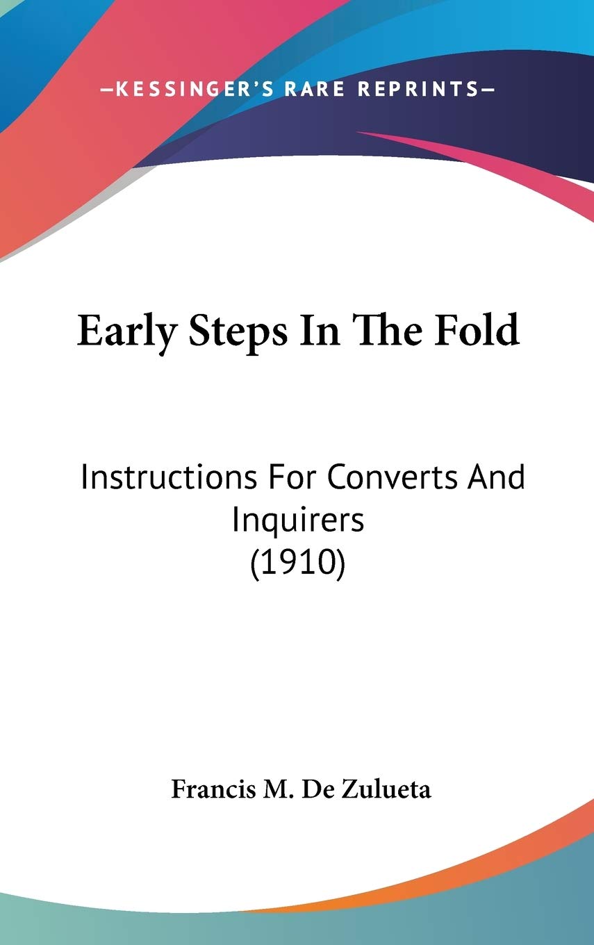 Early Steps in the Fold: Instructions for Converts and Inquirers Religion & Esotericism