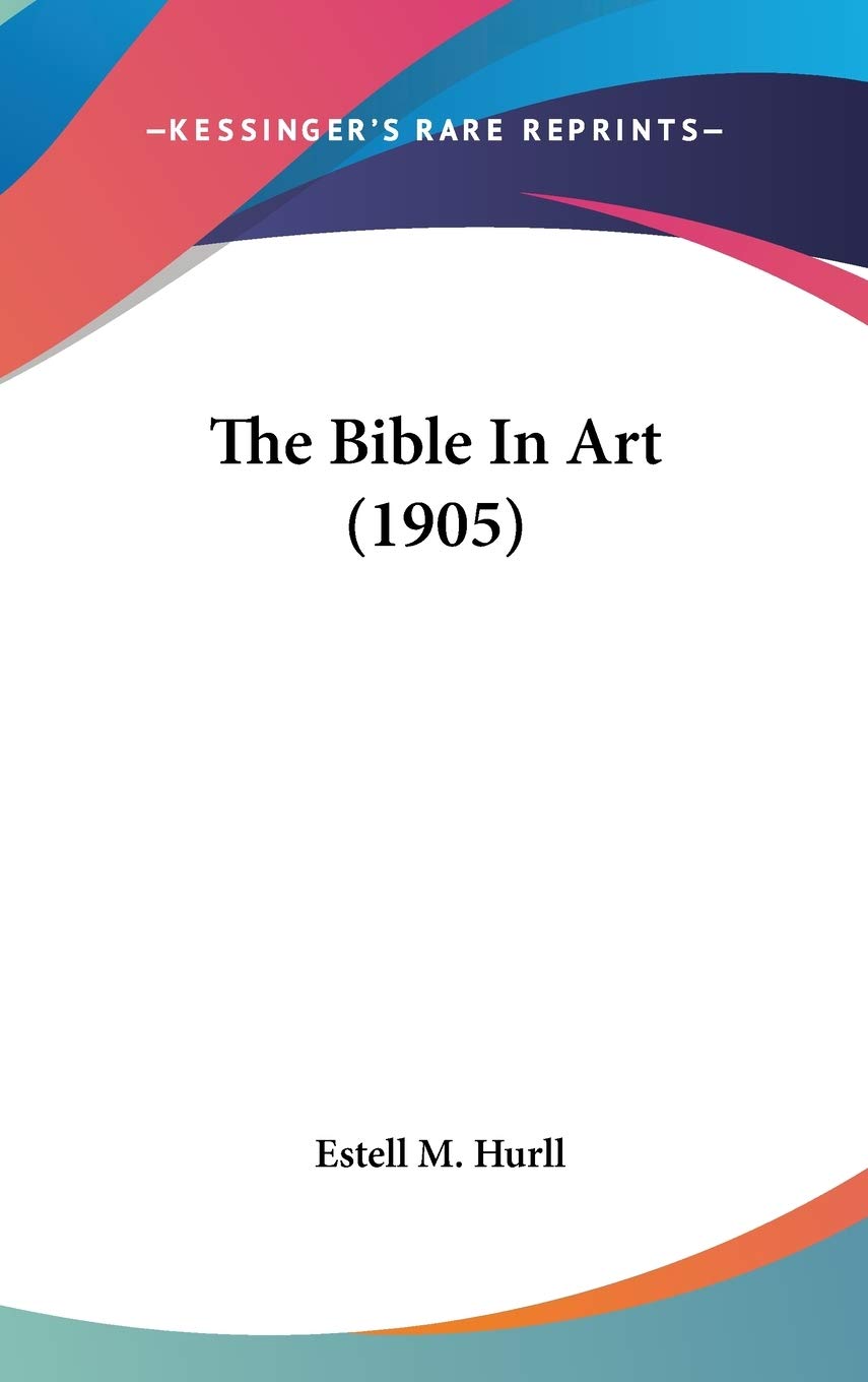 The Bible In Art (1905) Religion & Esotericism