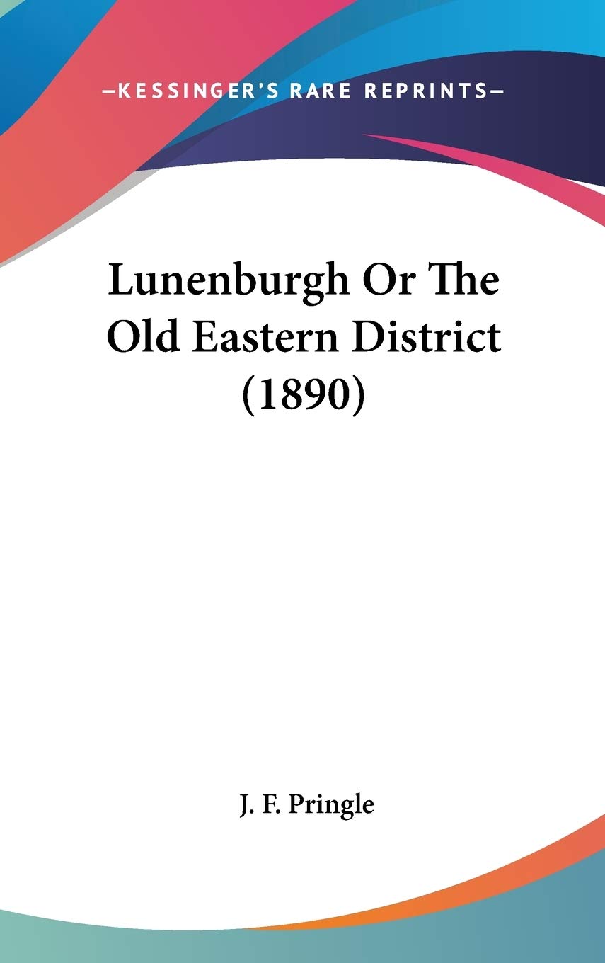 Lunenburgh Or The Old Eastern District (1890) Biographies & Memoirs