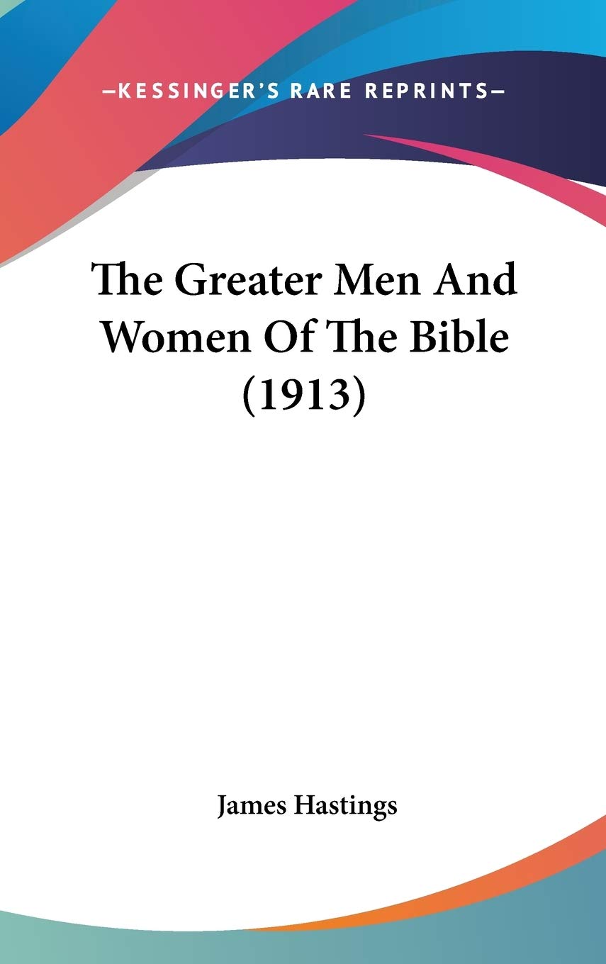 The Greater Men And Women Of The Bible (1913) Politics & Society