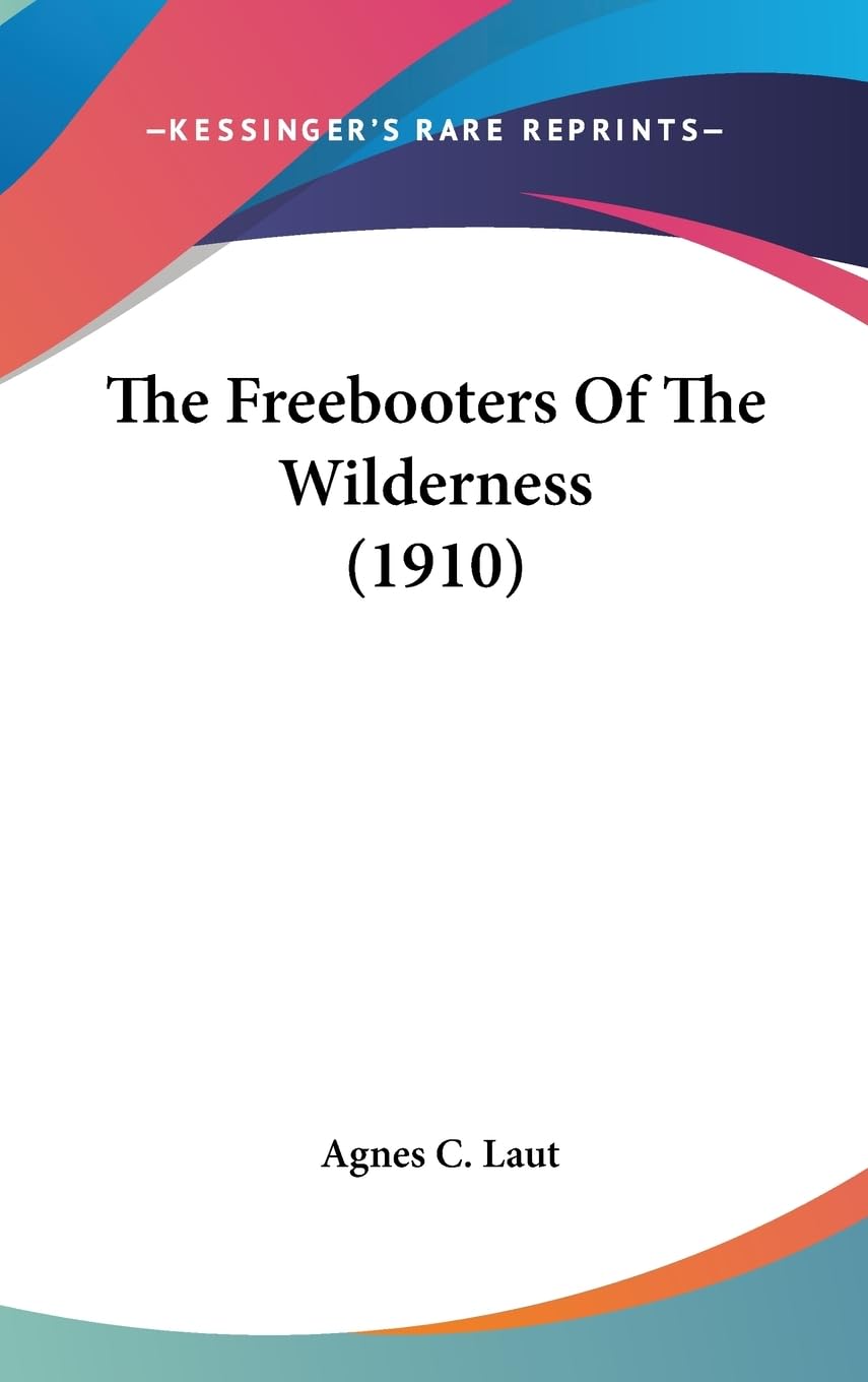 The Freebooters Of The Wilderness (1910) Action & Adventure