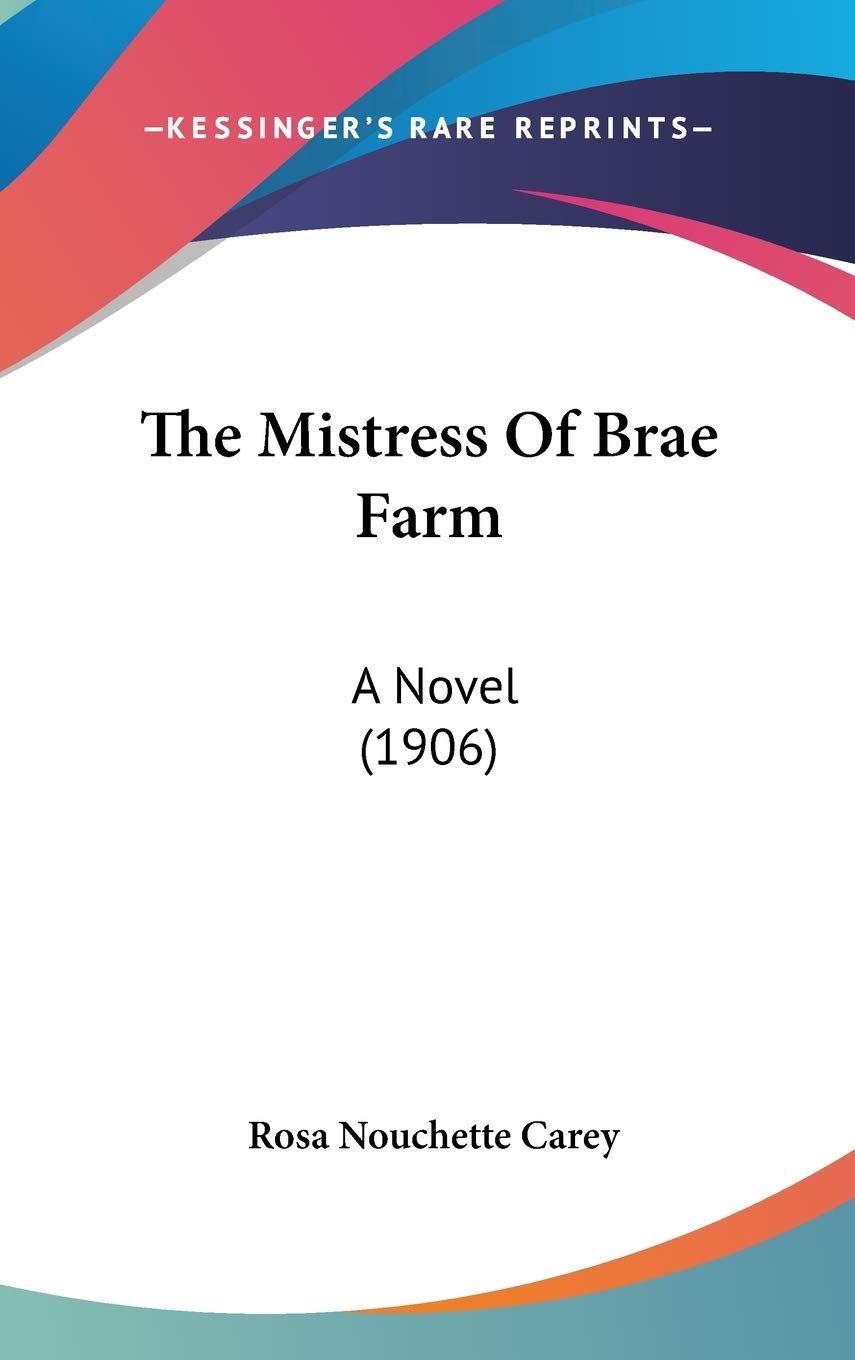 The Mistress Of Brae Farm: A Novel (1906) Contemporary literature