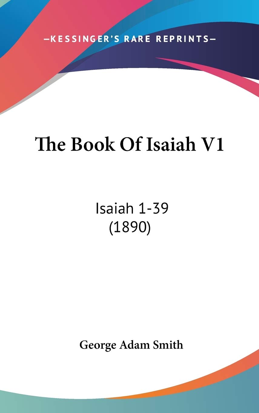 The Book Of Isaiah V1: Isaiah 1-39 (1890) Philosophy