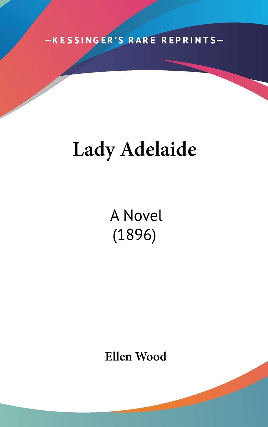 Lady Adelaide: A Novel (1896) Contemporary literature