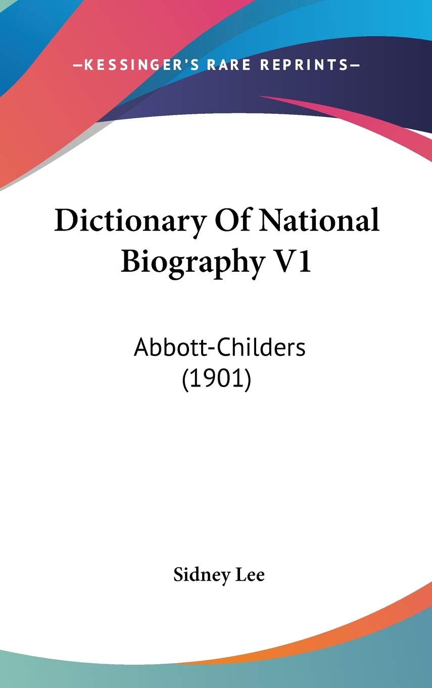 Dictionary Of National Biography V1: Abbott-Childers (1901) Art & Literature