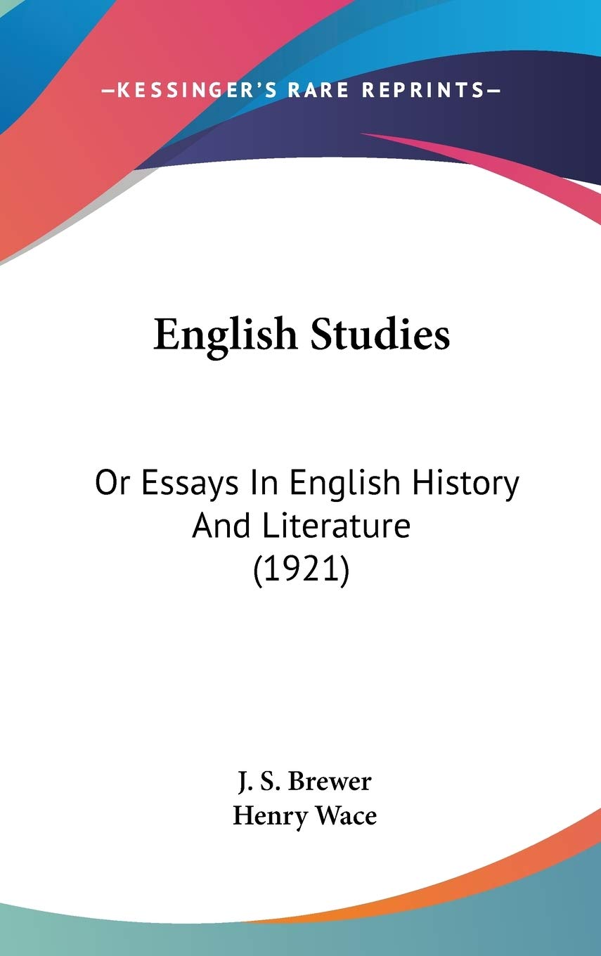 English Studies: Or Essays In English History And Literature (1921) Politics & History