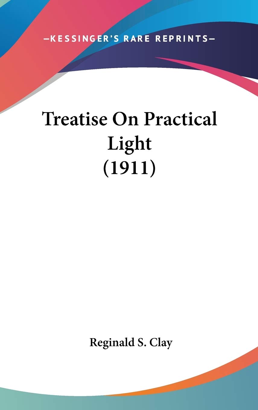 Product Image: Treatise On Practical Light (1911)