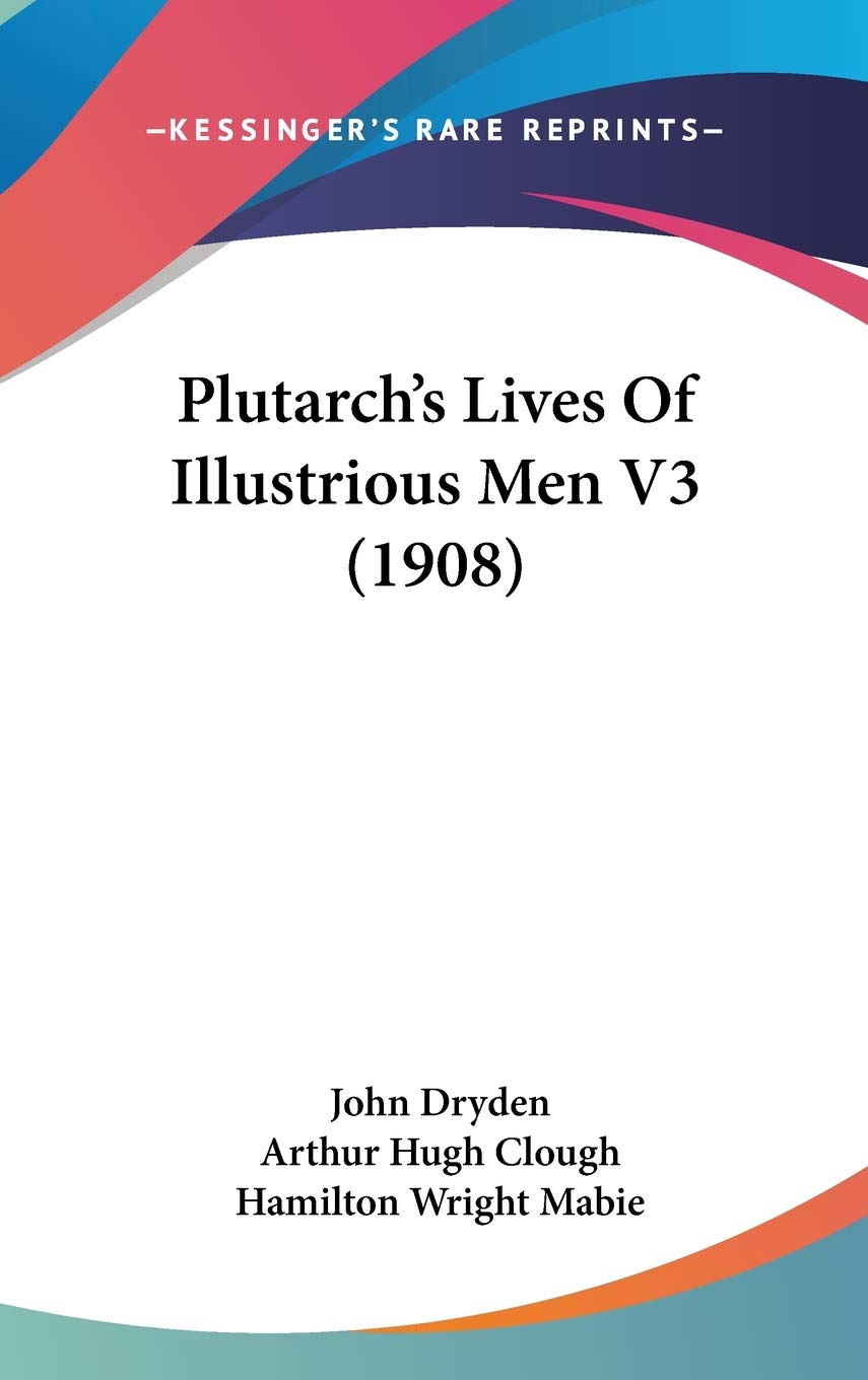 Plutarch's Lives Of Illustrious Men V3 (1908) Essays & Short Stories