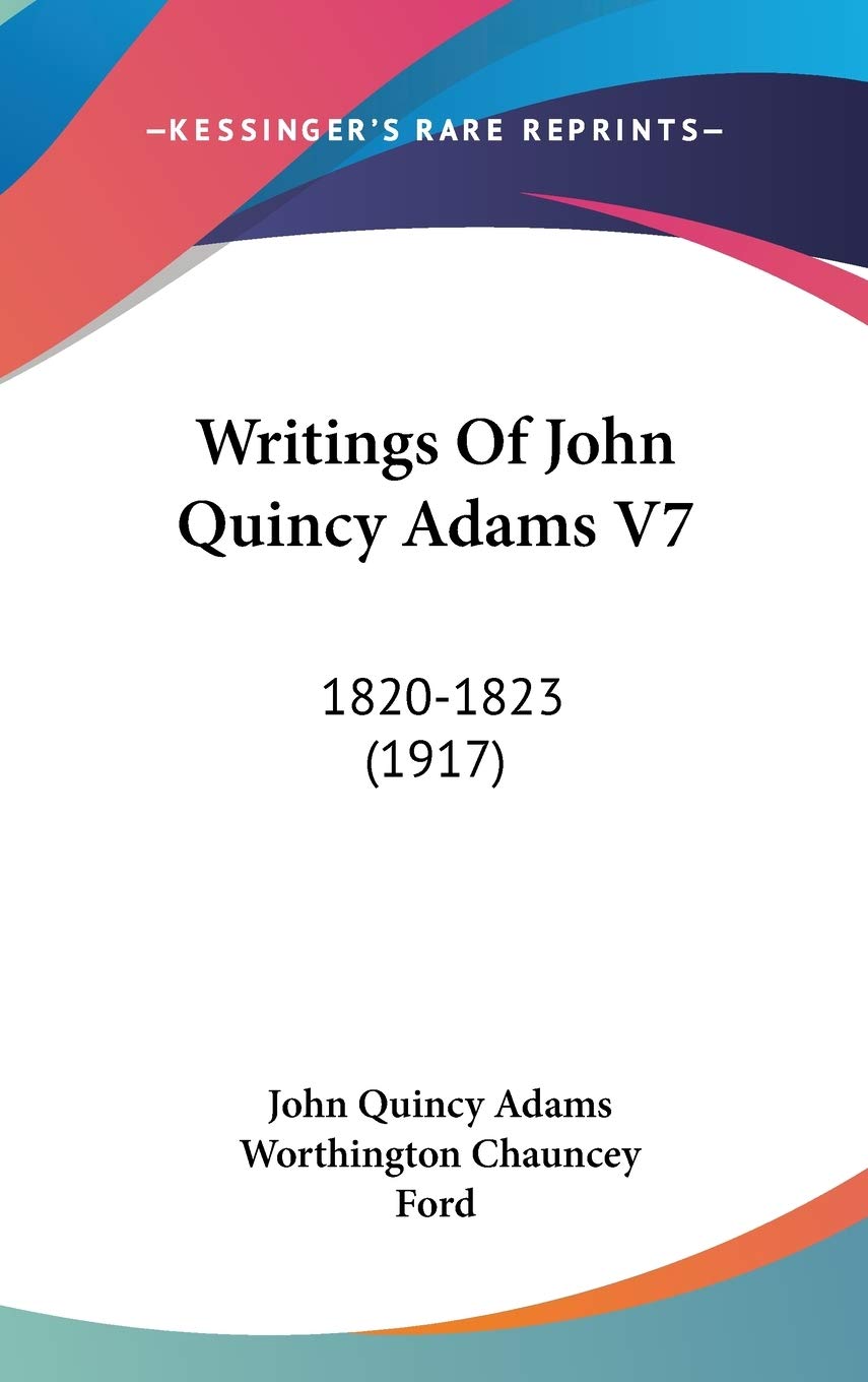 Writings Of John Quincy Adams V7: 1820-1823 (1917) Essays & Short Stories