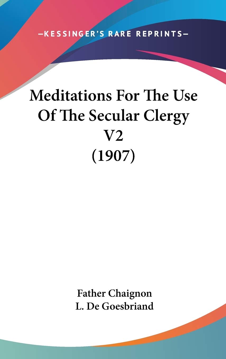 Meditations For The Use Of The Secular Clergy V2 (1907) Lifestyle