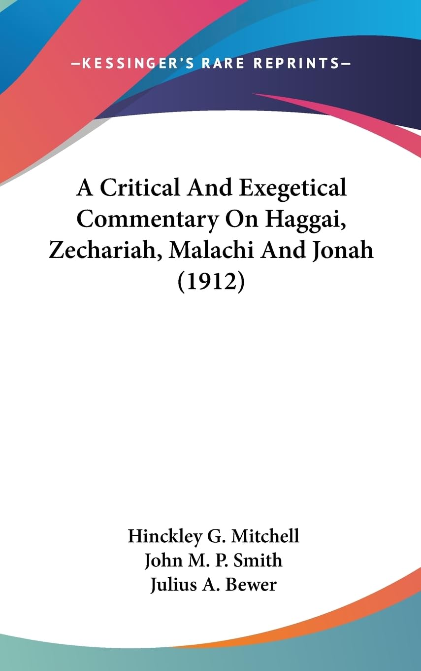 A Critical And Exegetical Commentary On Haggai, Zechariah, Malachi And Jonah (1912) Religion & Esotericism