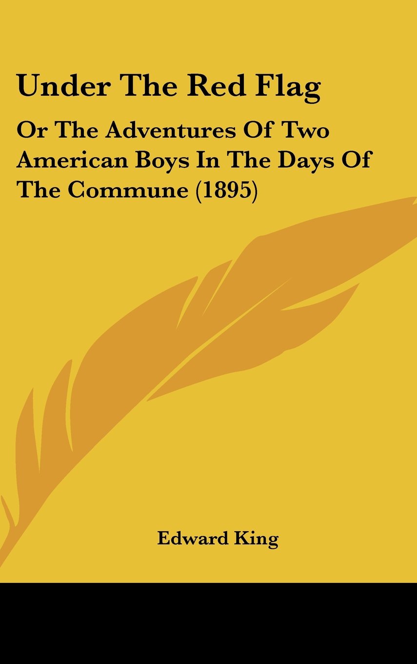 Under The Red Flag: Or The Adventures Of Two American Boys In The Days Of The Commune (1895) Books