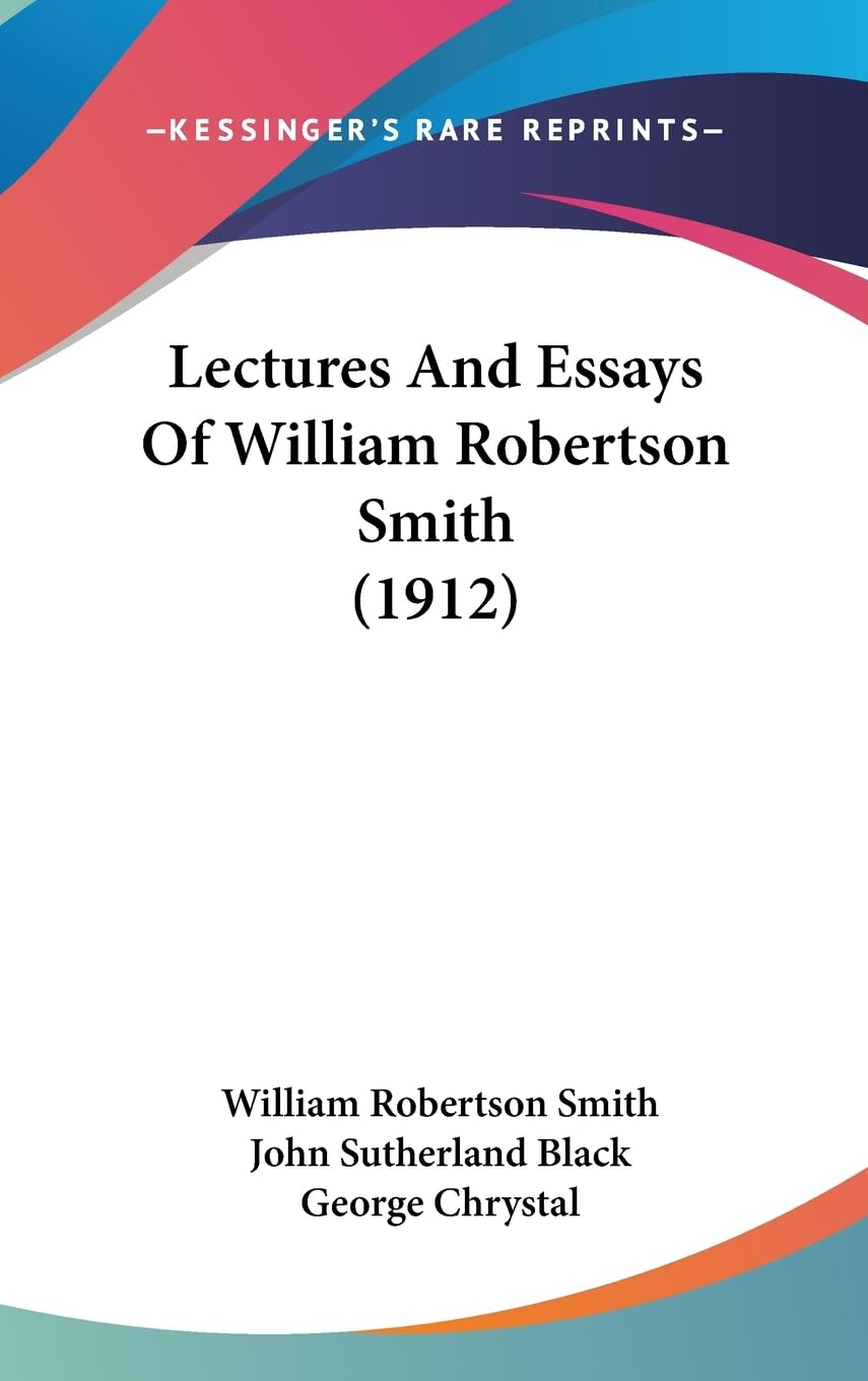 Lectures And Essays Of William Robertson Smith (1912) International