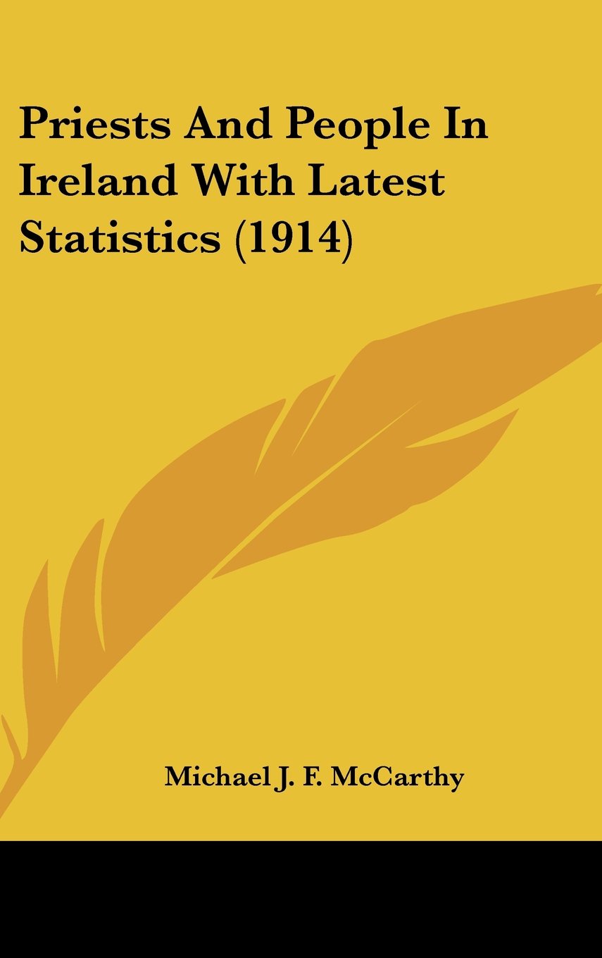Priests And People In Ireland With Latest Statistics (1914) Books