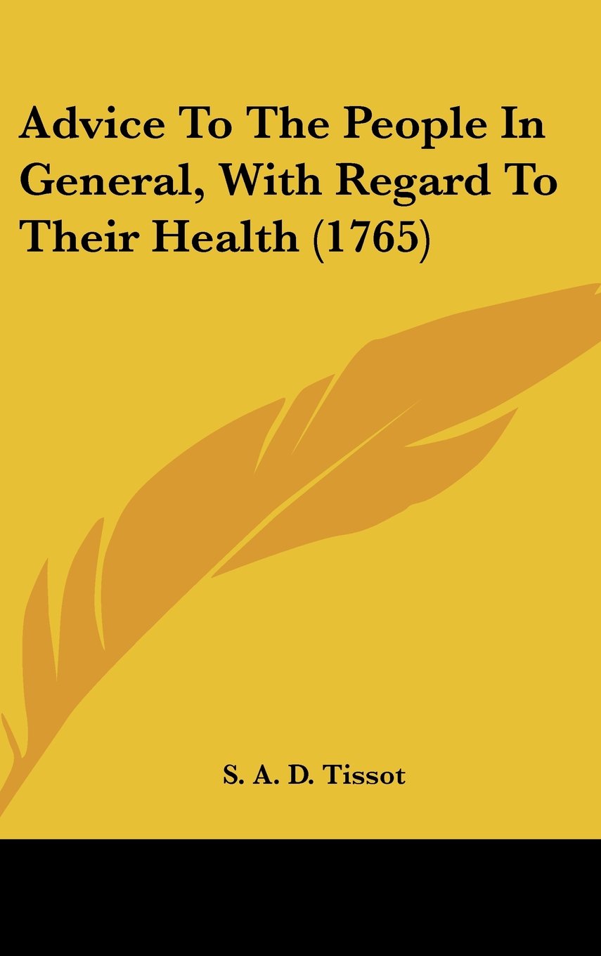 Advice To The People In General, With Regard To Their Health (1765) Books