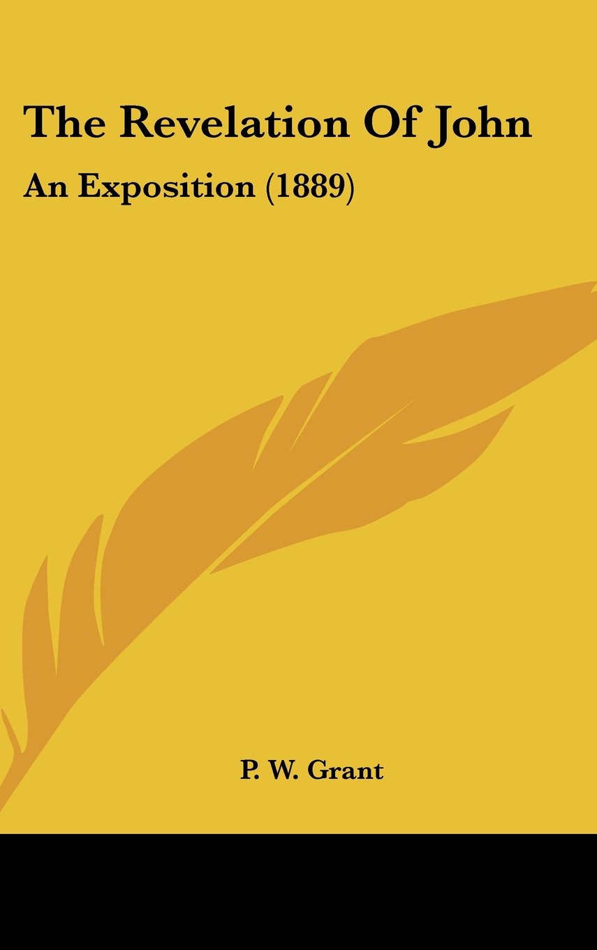 The Revelation Of John: An Exposition (1889) Books