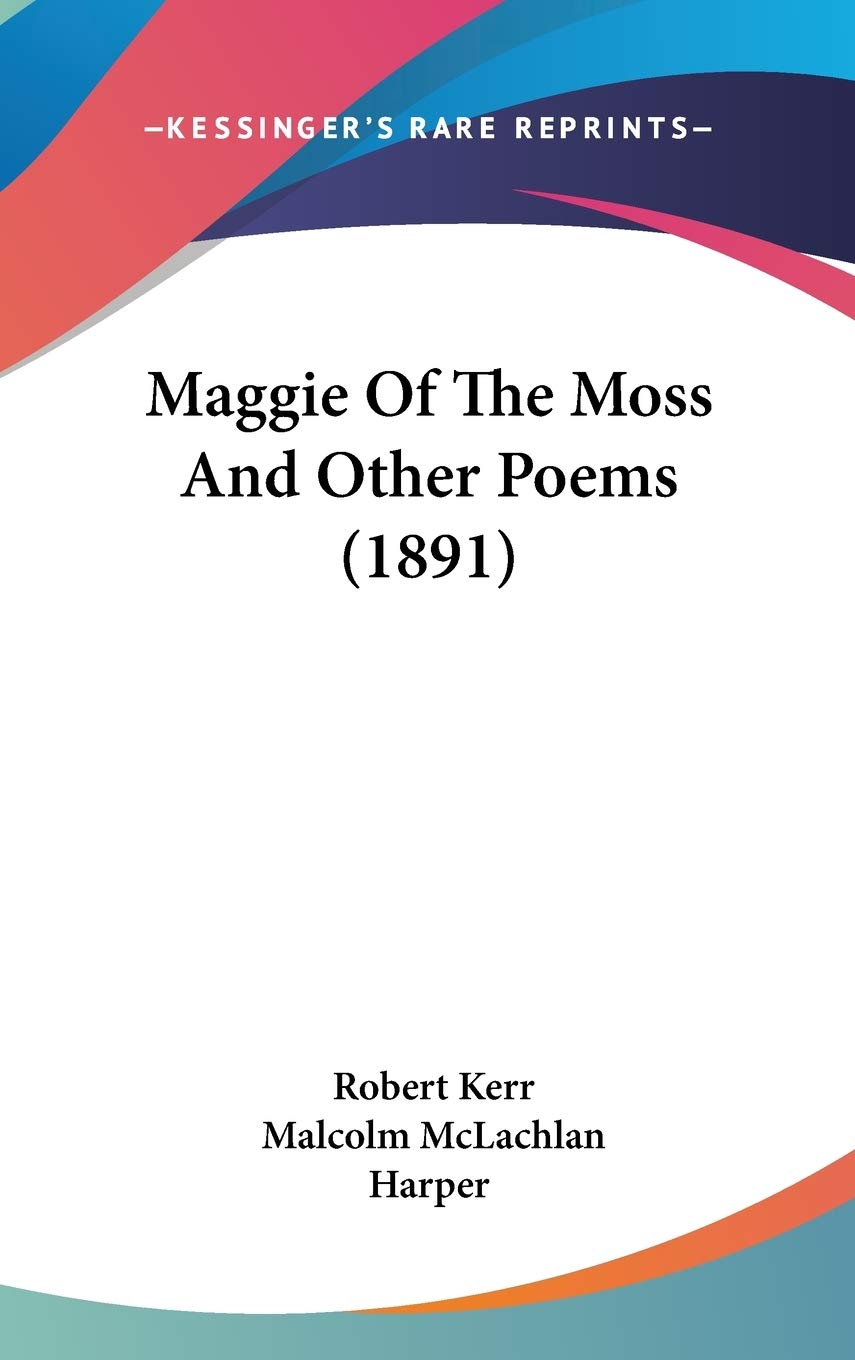 Maggie Of The Moss And Other Poems (1891) Poetry