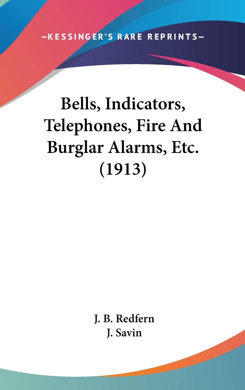 Bells, Indicators, Telephones, Fire And Burglar Alarms, Etc. (1913) Hobbies & Crafts