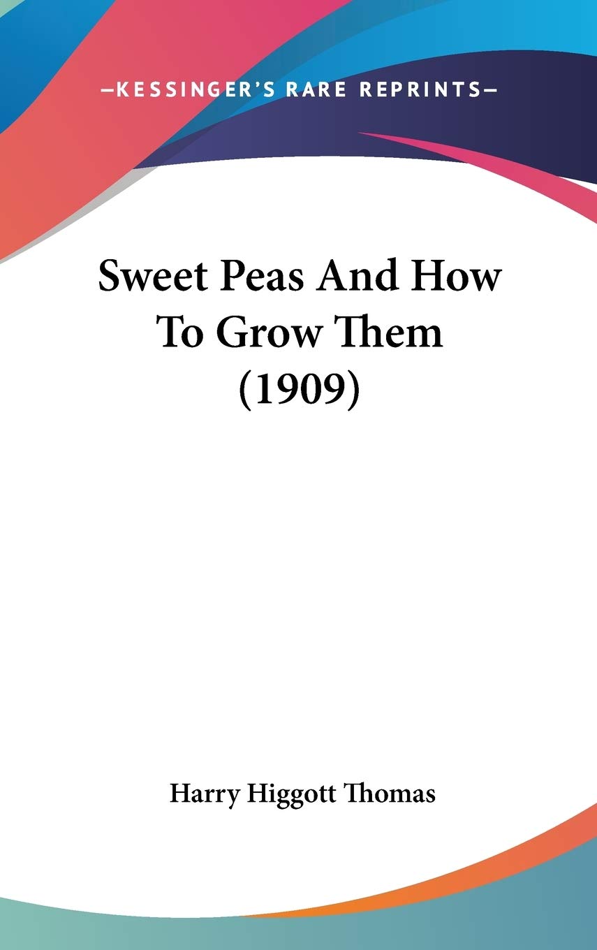 Sweet Peas And How To Grow Them (1909) Hobbies & Crafts