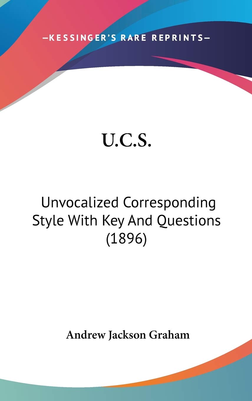 U.C.S.: Unvocalized Corresponding Style With Key And Questions (1896) Essays & Short Stories