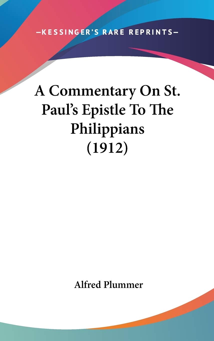 A Commentary On St. Paul's Epistle To The Philippians (1912) Religion & Esotericism
