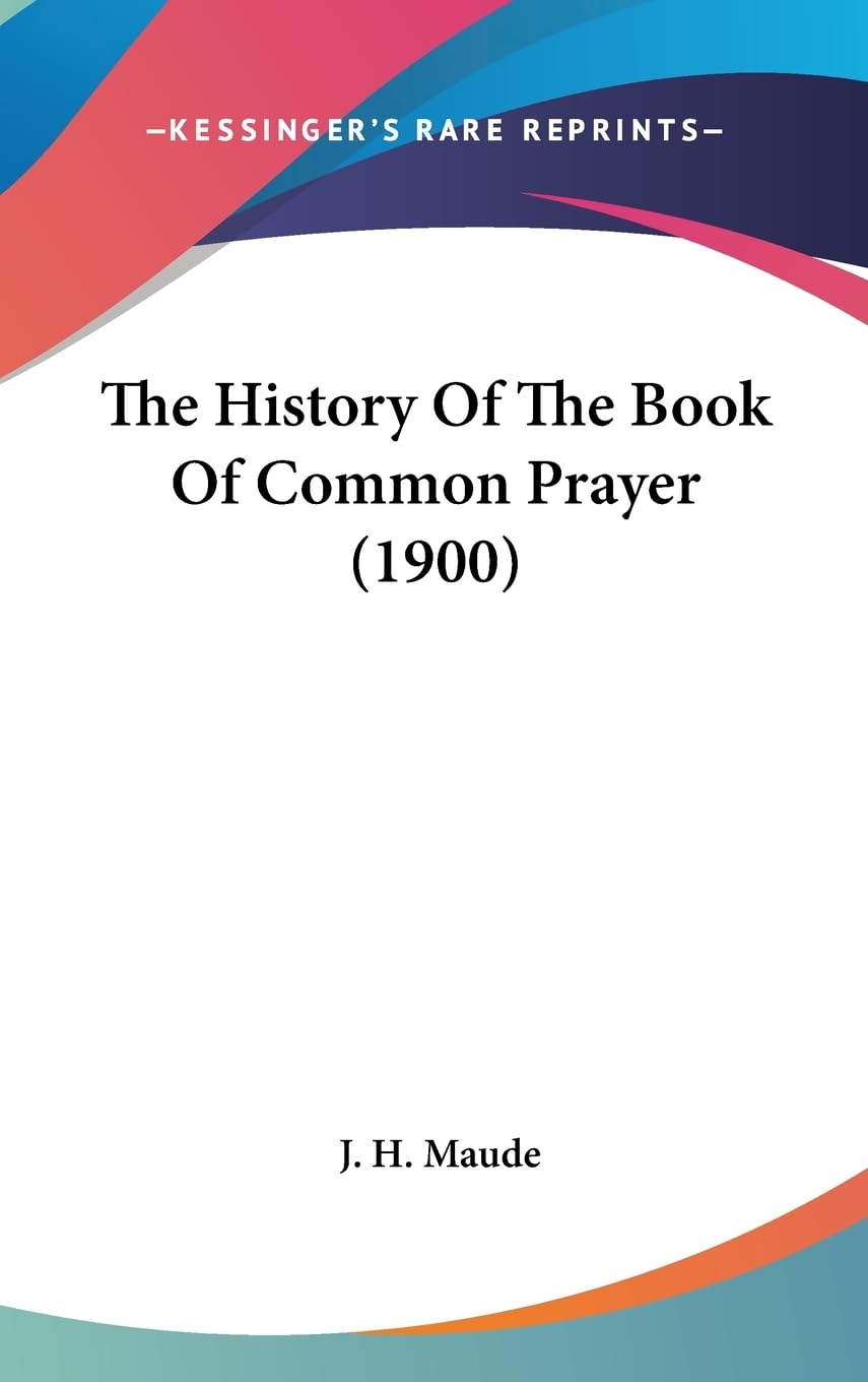 The History Of The Book Of Common Prayer (1900) Philosophy