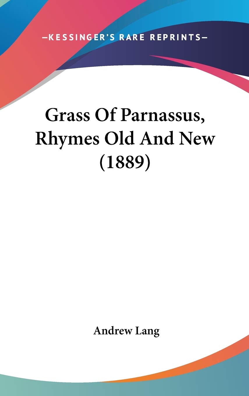 Grass Of Parnassus, Rhymes Old And New (1889) Poetry