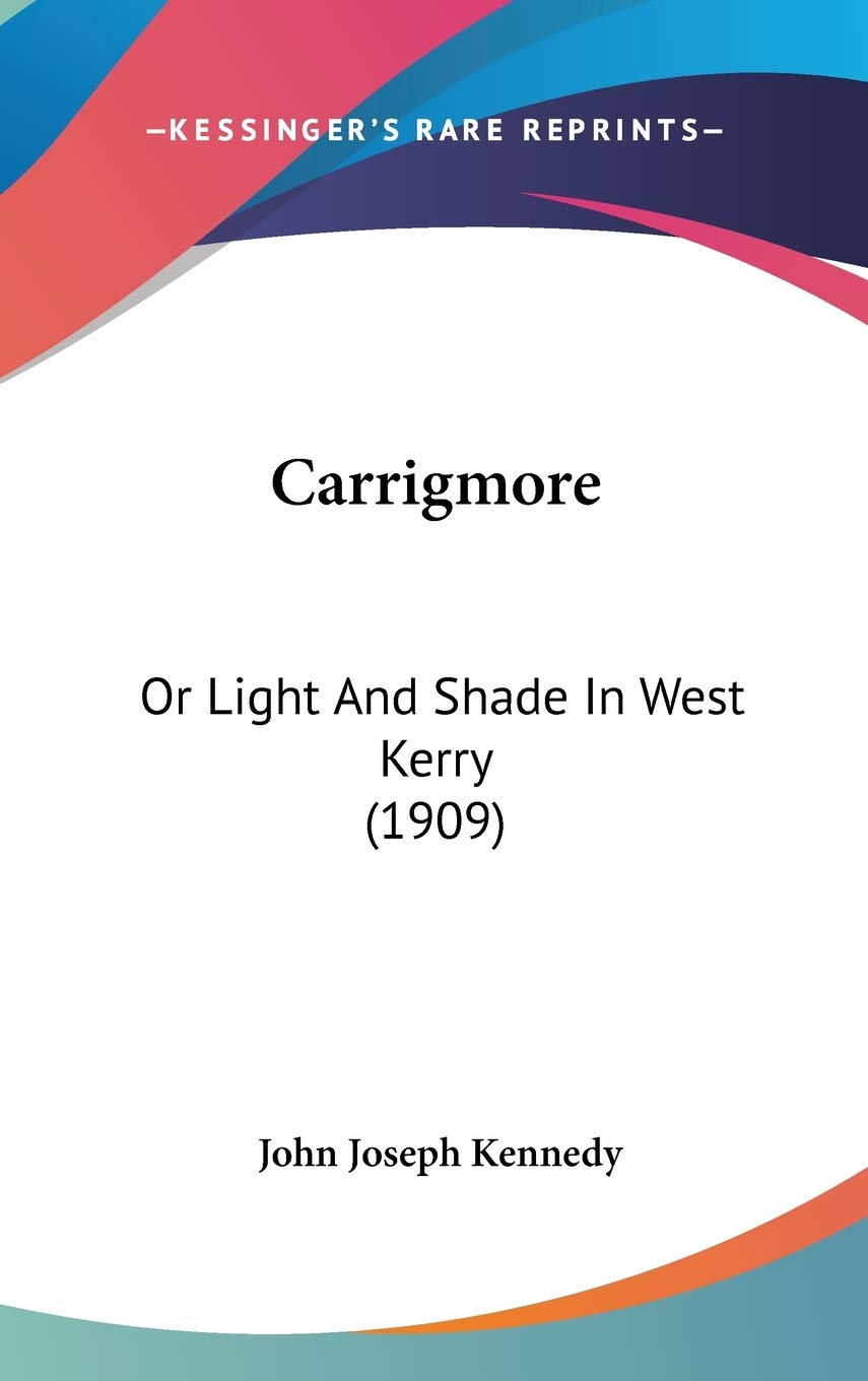 Carrigmore: Or Light And Shade In West Kerry (1909) Contemporary literature