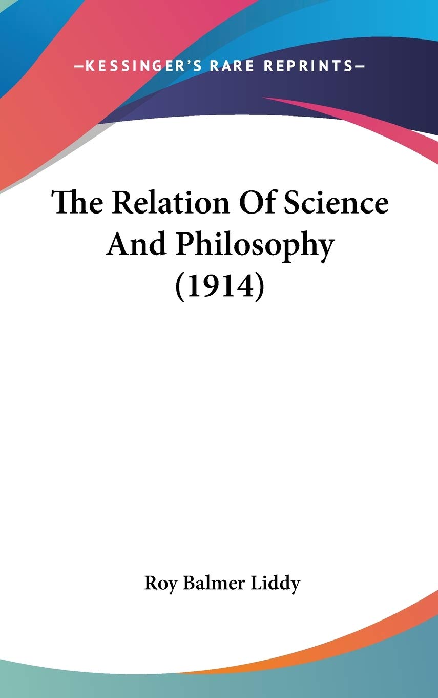 The Relation Of Science And Philosophy (1914) Philosophy