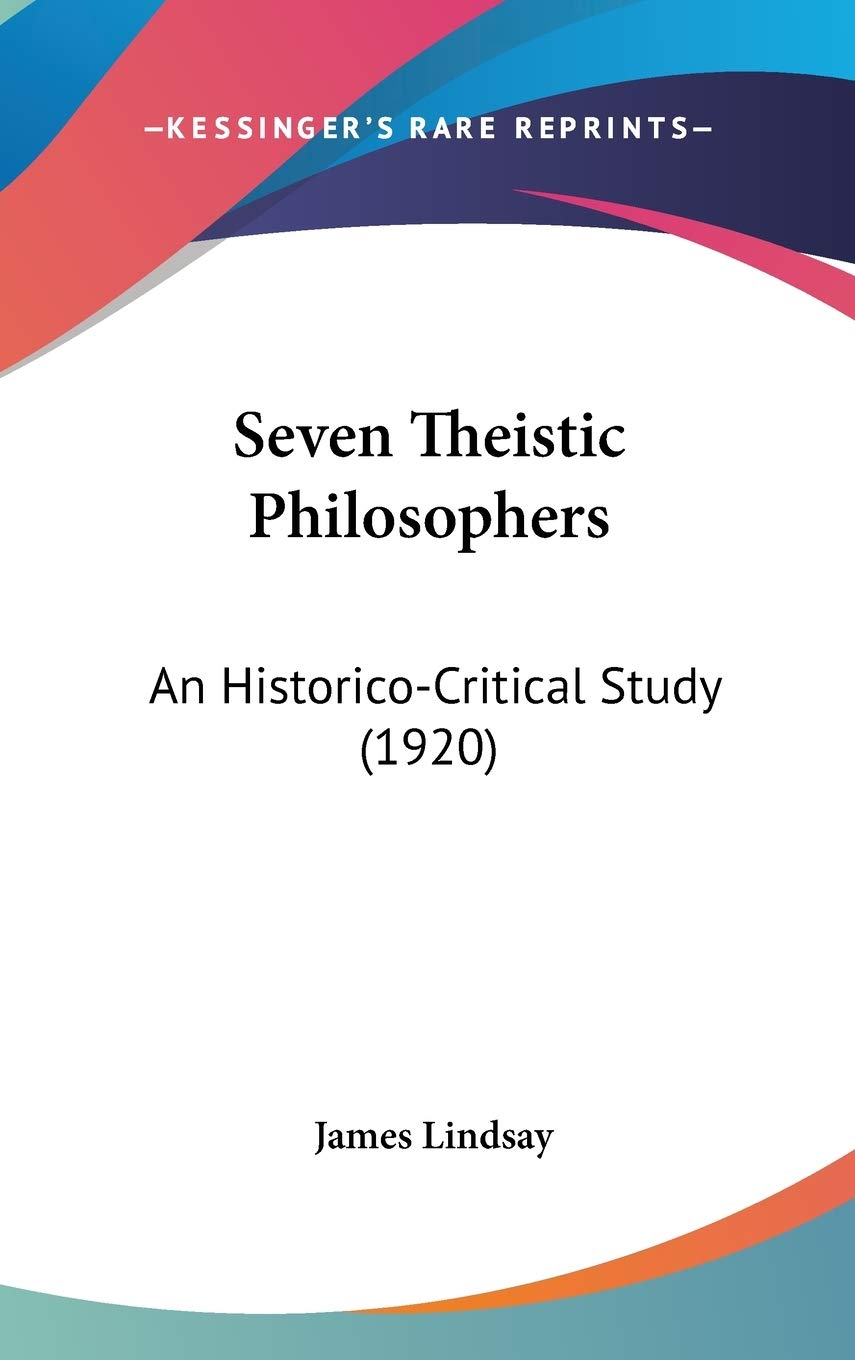 Seven Theistic Philosophers: An Historico-critical Study Politics & History