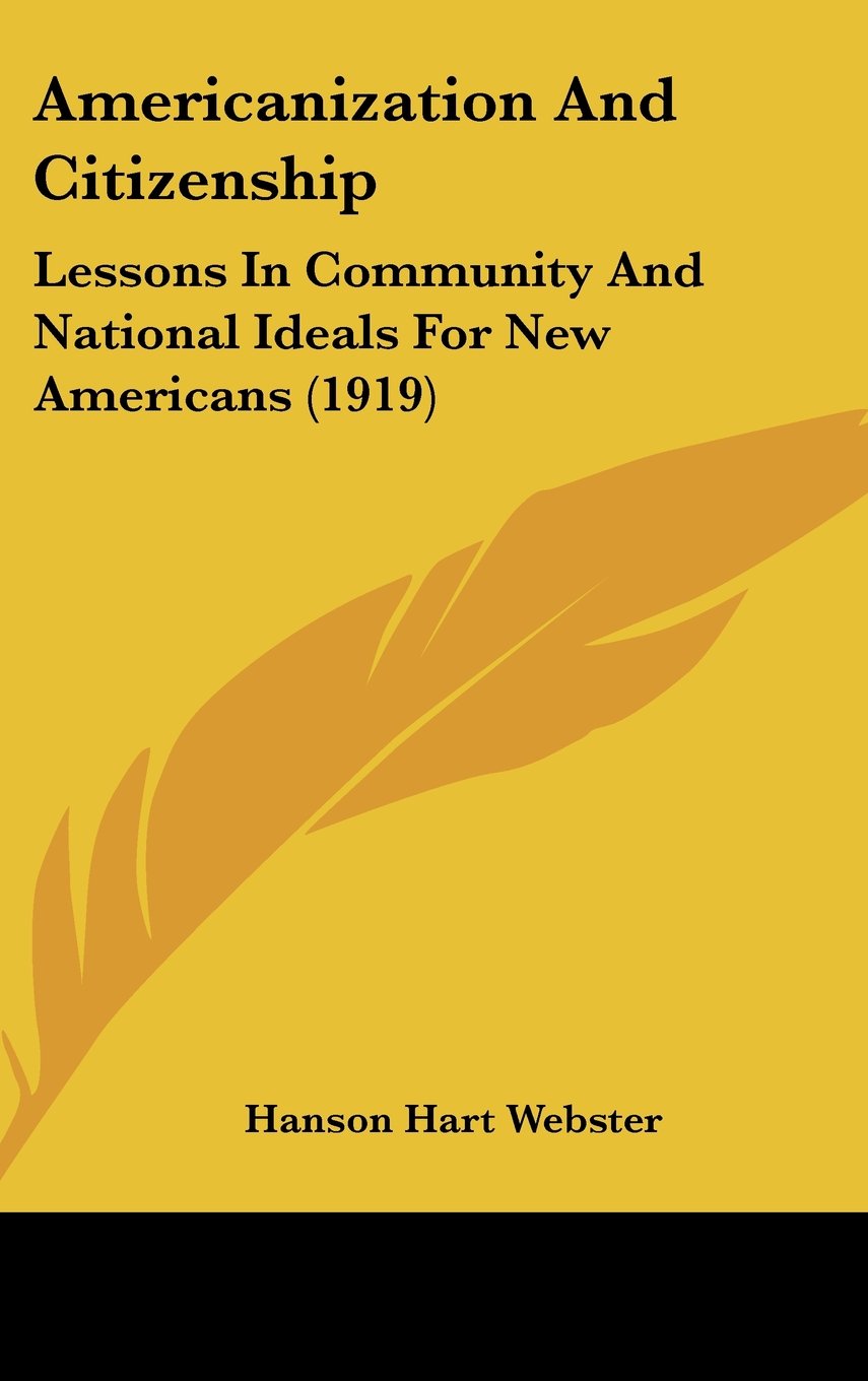 Americanization And Citizenship: Lessons In Community And National Ideals For New Americans (1919) Books