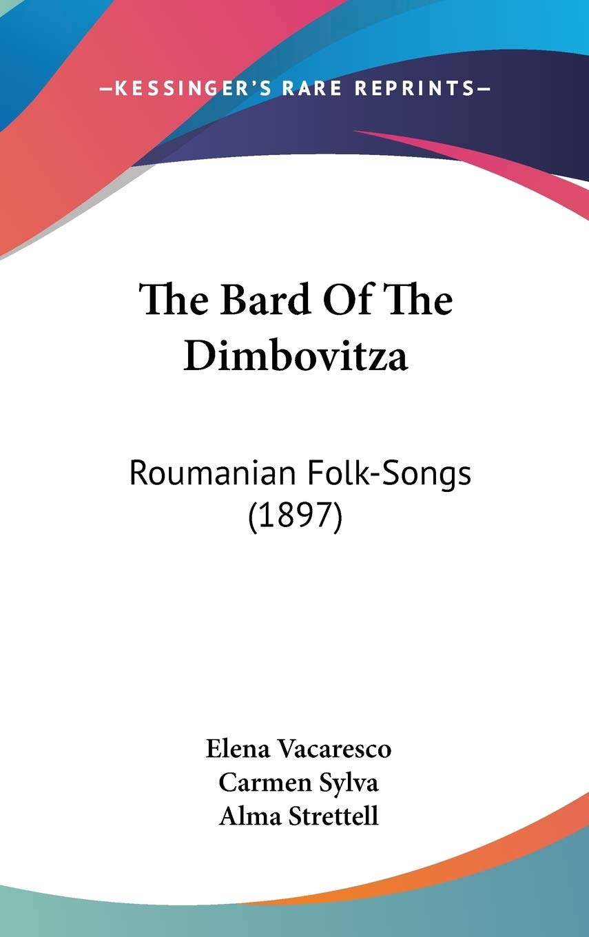 The Bard Of The Dimbovitza: Roumanian Folk-Songs (1897) General education