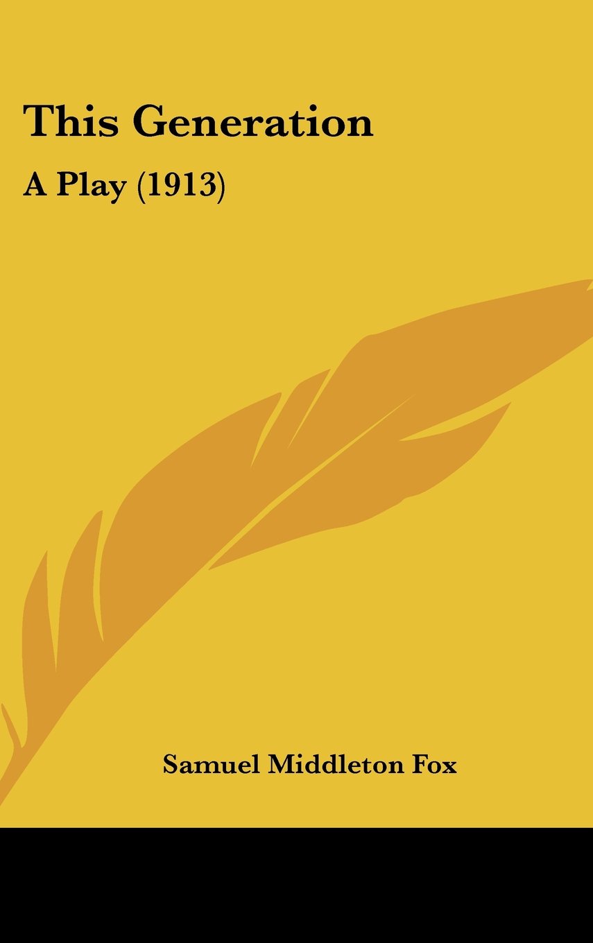 This Generation: A Play (1913) Books