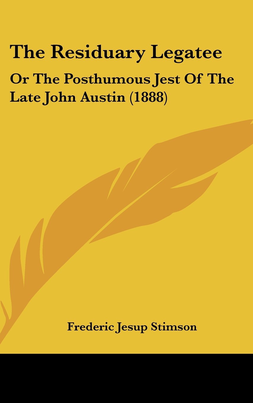 The Residuary Legatee: Or The Posthumous Jest Of The Late John Austin (1888) Books