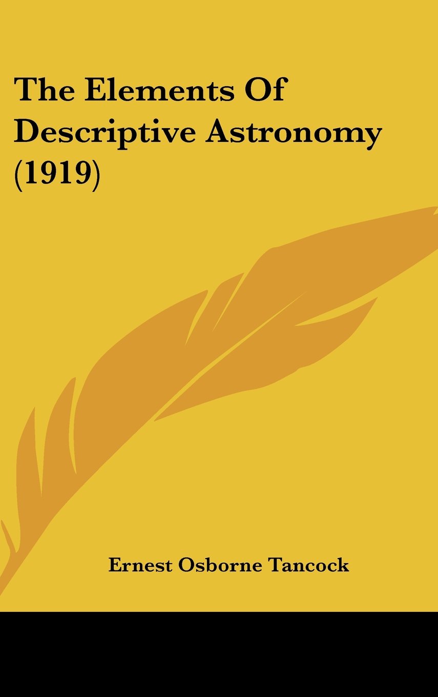 The Elements Of Descriptive Astronomy (1919) Books