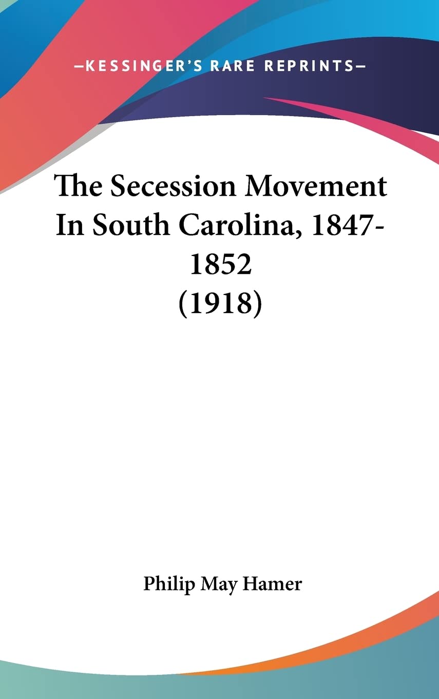 The Secession Movement In South Carolina, 1847-1852 (1918) Partnership & Love