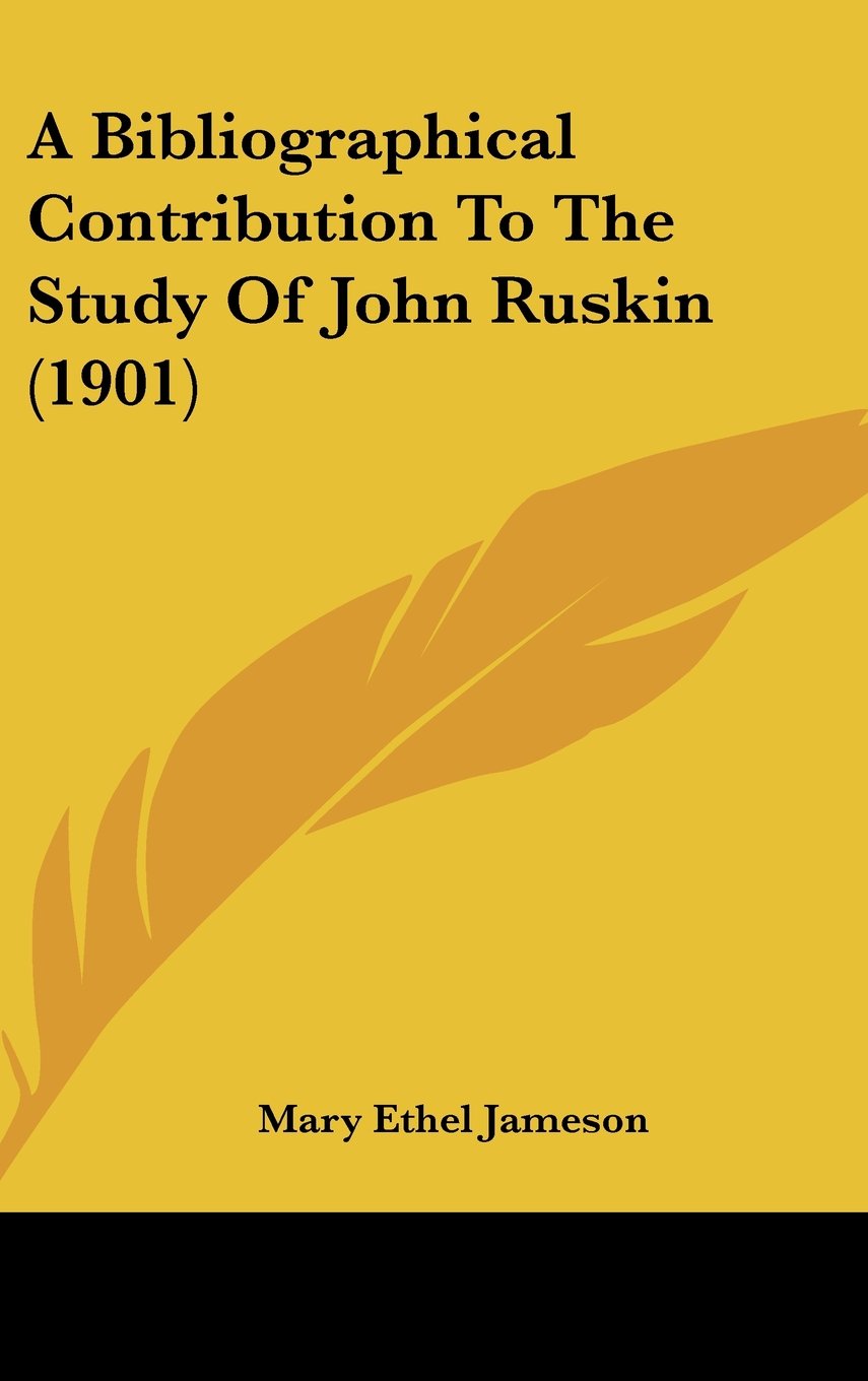 A Bibliographical Contribution To The Study Of John Ruskin (1901) Books