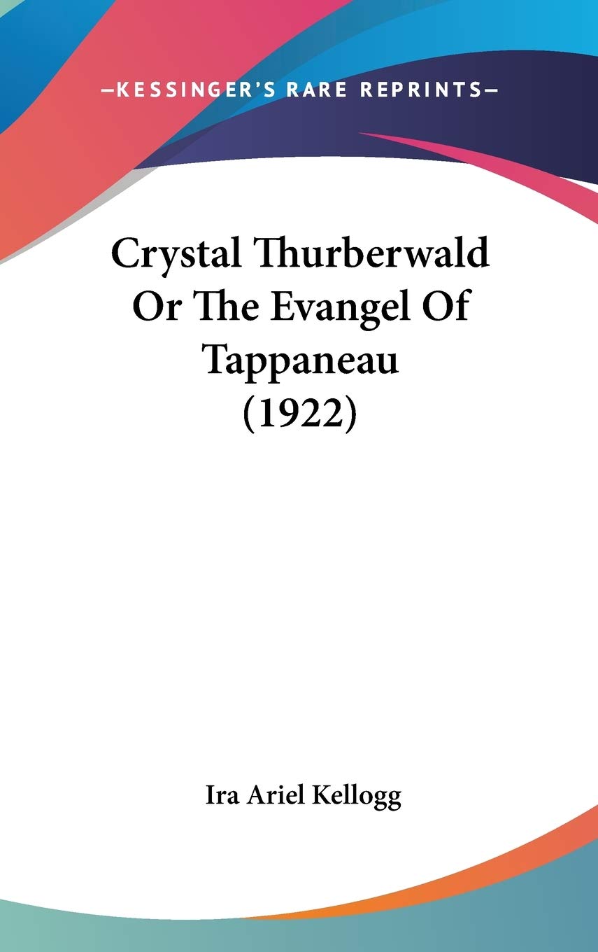 Crystal Thurberwald Or The Evangel Of Tappaneau (1922) Religion & Esotericism