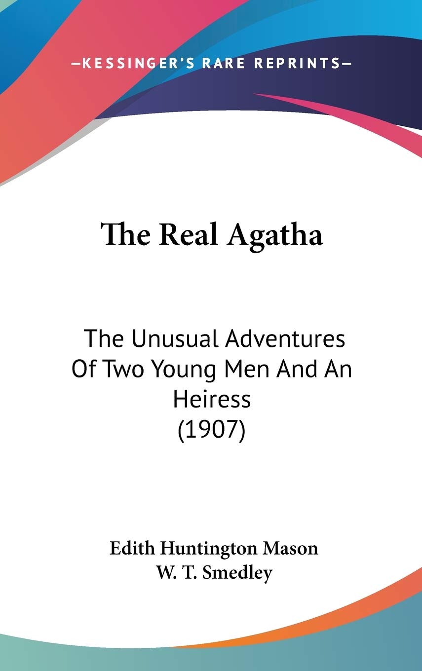 The Real Agatha: The Unusual Adventures Of Two Young Men And An Heiress (1907) Action & Adventure