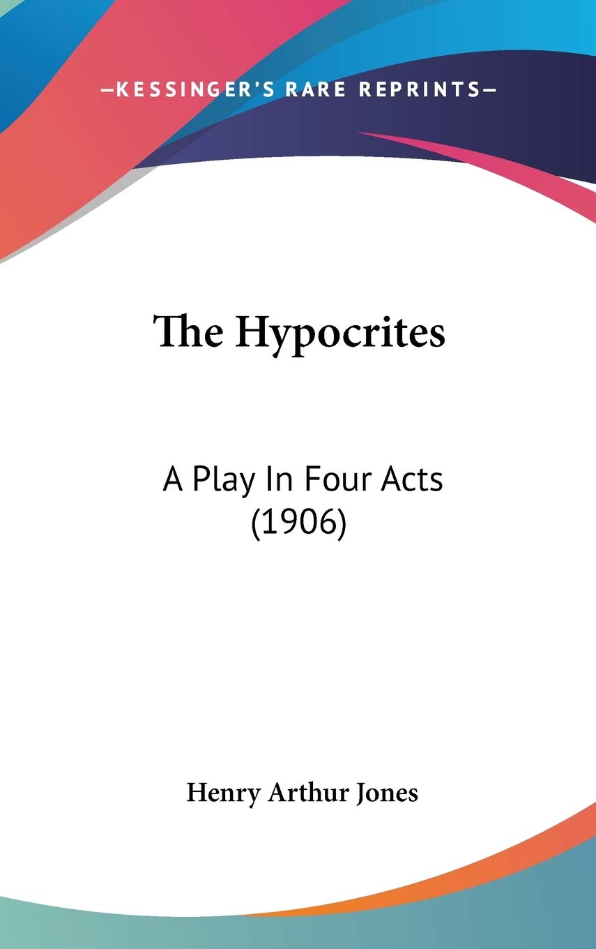 The Hypocrites: A Play In Four Acts (1906) Film, Art & Culture