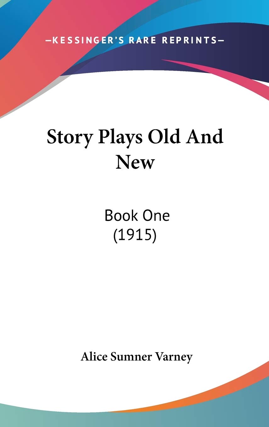 Story Plays Old And New: Book One (1915) Memories