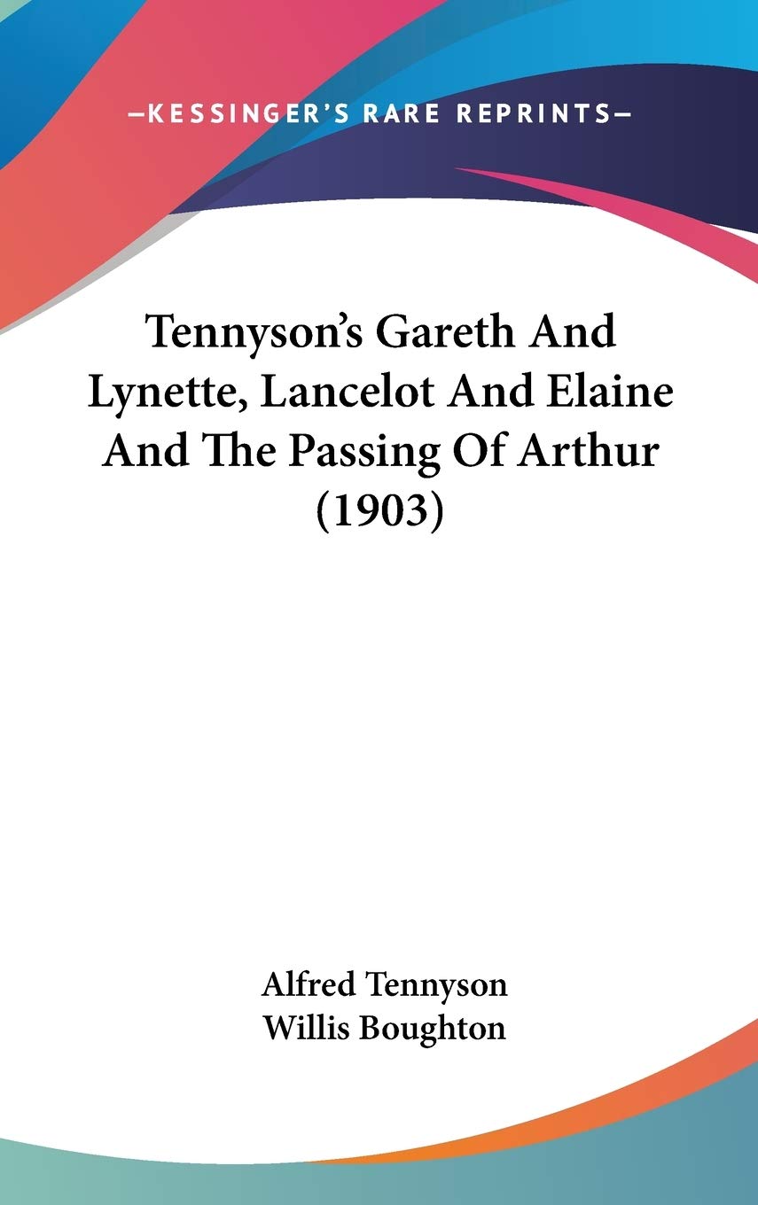 Tennyson's Gareth And Lynette, Lancelot And Elaine And The Passing Of Arthur (1903) Philosophy