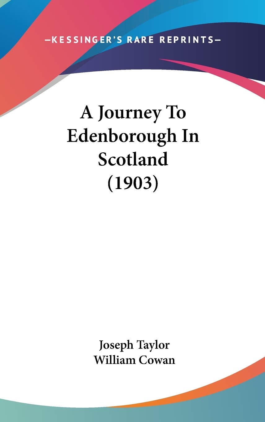 A Journey To Edenborough In Scotland (1903) Essays & Short Stories