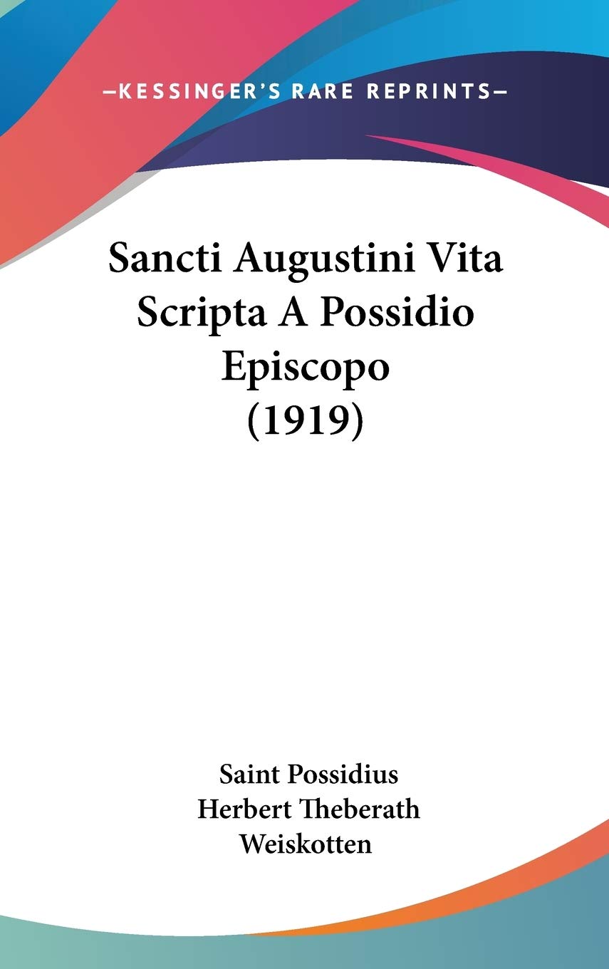 Sancti Augustini Vita Scripta A Possidio Episcopo (1919) Politics & Society