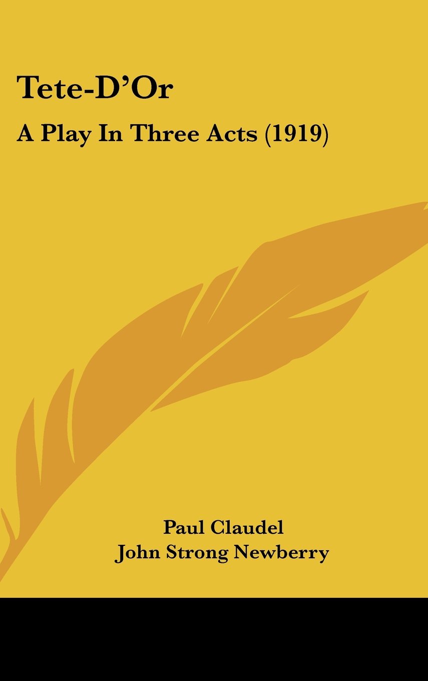 Tete-D'Or: A Play In Three Acts (1919) Books