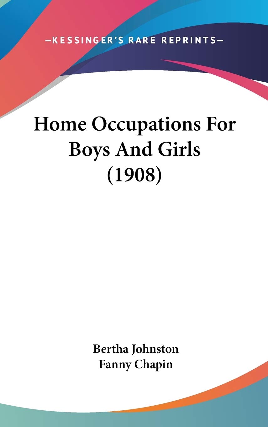 Home Occupations For Boys And Girls (1908) Novels & Short Stories