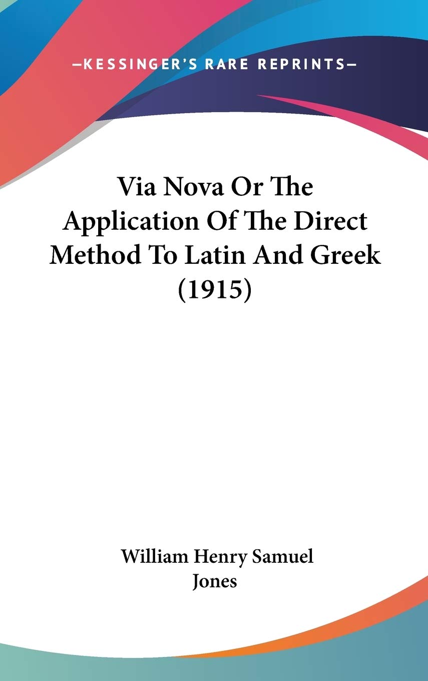Via Nova Or The Application Of The Direct Method To Latin And Greek (1915) Foreign Languages ​​& Dictionaries